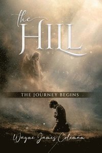 bokomslag The Hill: The Journey Begins