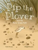Kate Powers - Pip the Plover and the Dune Grass Path, Häftad
