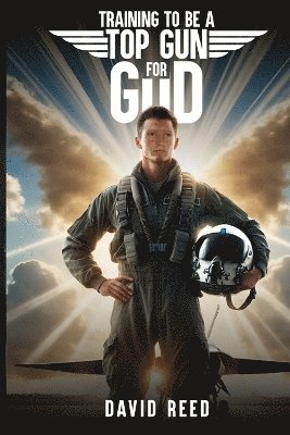 bokomslag Training to Be a Top Gun for God