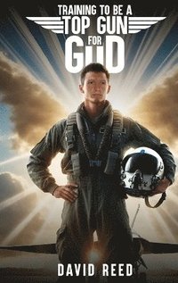 bokomslag Training to Be a Top Gun for God