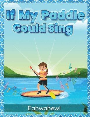 If My Paddle Could Sing