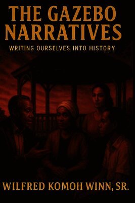 The Gazebo Narratives: Writing Ourselves into History