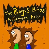 bokomslag The Bogus Bros' Halloween Heist
