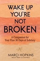 Marci Hopkins - Wake Up, You're Not Broken, Häftad