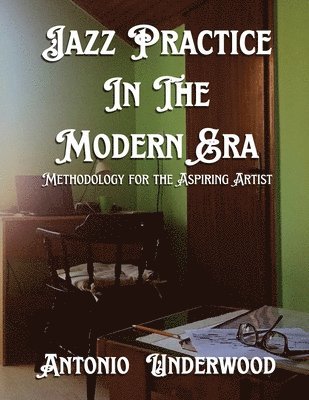 Jazz Practice In The Modern Era