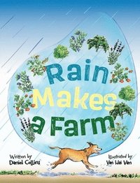 bokomslag Rain Makes A Farm: Where Goats Headbutt, Donkeys Kick, and Dogs Rule the Farm