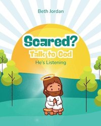 bokomslag Scared? Talk to God