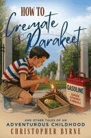 Christopher Byrne - How to Cremate a Parakeet, Häftad