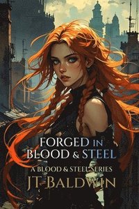 bokomslag Forged in Blood & Steel