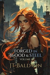 bokomslag Forged in Blood & Steel: Volume I