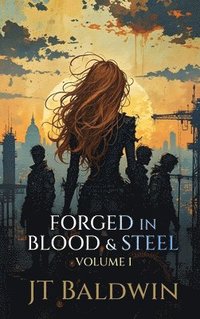 bokomslag Forged in Blood & Steel: Volume I