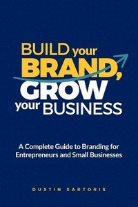bokomslag Build Your Brand, Grow Your Business