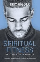 Eric Bigger - Spiritual Fitness, Inbunden