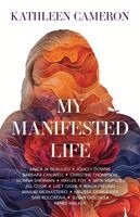 Kathleen Cameron - My Manifested Life, Häftad