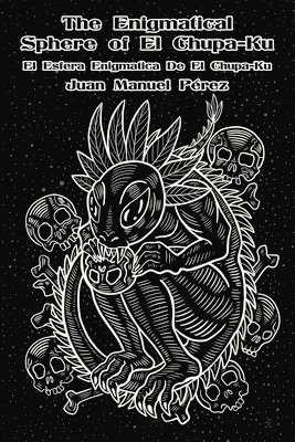 The Enigmatical Sphere of El Chupa-Ku: one century of chupacabra haiku