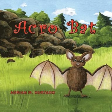Adrian M. Hurtado - Acro Bat, Häftad