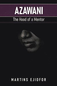 bokomslag Azawani: The Hood of a Mentor