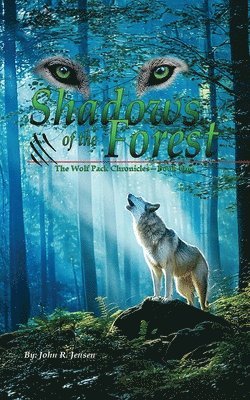 John R Jensen - Wolf Packs Shadows of the Forest, Häftad