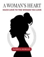 Patricia Marrietta Morgan - Woman's Heart, Häftad. Tillgänglighet: Lägg i varukorg