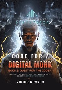 bokomslag Code for a Digital Monk: Book 3: Quest for the CODEX