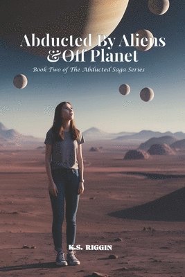 Abducted By Aliens & Off Planet