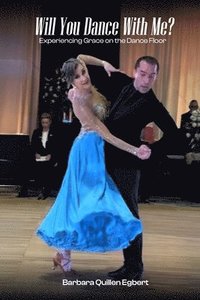 bokomslag Will You Dance With Me?: Experiencing Grace on the Dance Floor