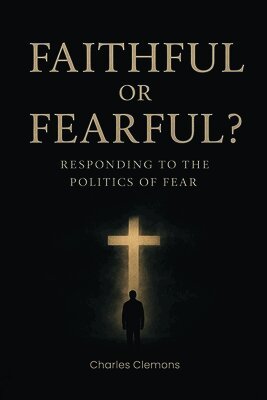 Faithful or Fearful?