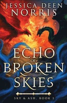 Jessica Deen Norris - Echo of Broken Skies, Häftad