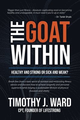 The GOAT Within: Healthy and Strong or Sick and Weak?