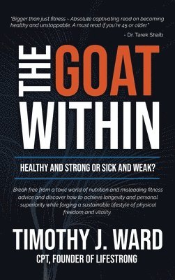 The GOAT Within: Healthy and Strong or Sick and Weak?