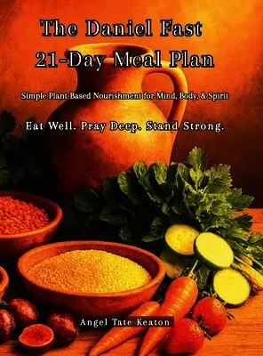 Angel Christine Tate Tate Keaton - Daniel Fast 21-Day Meal Plan, Inbunden. Tillgänglighet: Lägg i varukorg