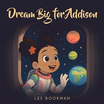 Les Bookman - Dream big for Addison, Häftad