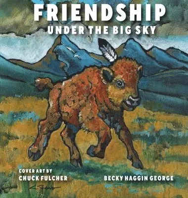 Becky Haggin George - Friendship Under the Big Sky, Inbunden. Tillgänglighet: Lägg i varukorg