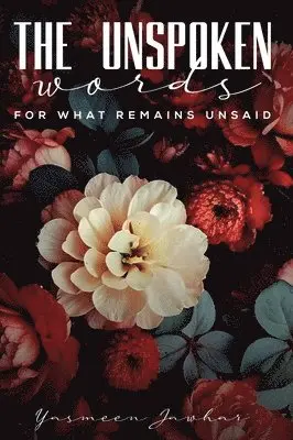 Yasmeen Jawhar - Unspoken Words-For What Remains Unsaid, Inbunden. Tillgänglighet: Lägg i varukorg