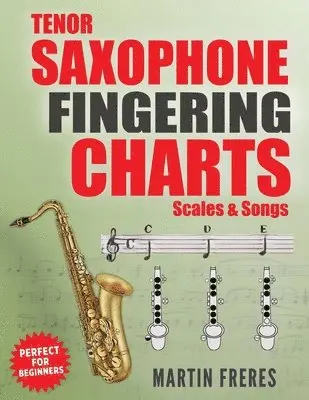 Tenor Saxophone Fingering Charts, Scales & Songs