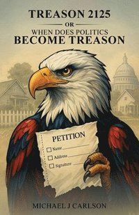 bokomslag Treason 2125 Or When Does Politics Become Treason