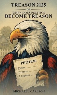 bokomslag Treason 2125 Or When Does Politics Become Treason