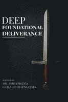 bokomslag Deep Foundational Deliverance