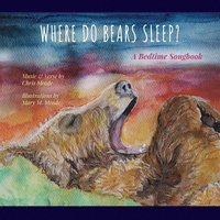 bokomslag Where Do Bears Sleep?: A Bedtime Songbook