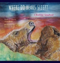bokomslag Where Do Bears Sleep?: A Bedtime Songbook
