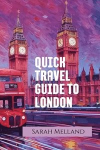 bokomslag Quick Travel Guide to London