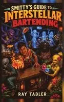 Ray Tabler - Smitty's Guide to Interstellar Bartending, Inbunden. Tillgänglighet: Lägg i varukorg