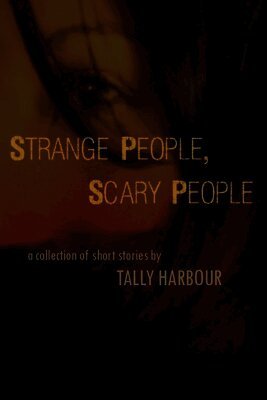 Tally Harbour - Strange People, Scary People, Häftad