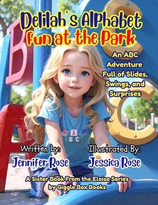 Delilah's Alphabet Fun at the Park: An ABC Adventure Full of Slides, Swings and Surprises