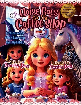 Eloise Goes to the Coffee Shop: A Celebration After Learning the Alphabet