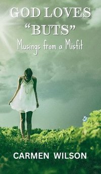 bokomslag God Loves "Buts": Musings from a Misfit