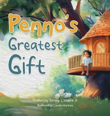 Tommy L. Moore, Tommy L Moore - Penno's Greatest Gift: What Makes You Special, Inbunden