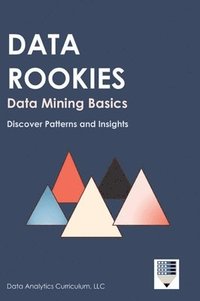 bokomslag Data Rookies Data Mining Basics