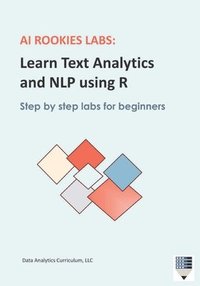 bokomslag AI Rookies Labs Learn Text Analytics and NLP using R