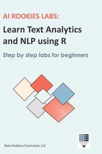 bokomslag AI Rookies Labs Learn Text Analytics and NLP using R